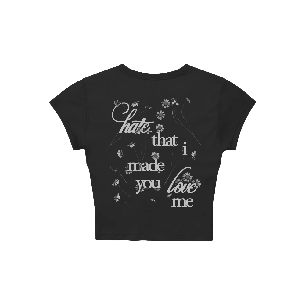 hate that i made you love me baby tee - Image 2